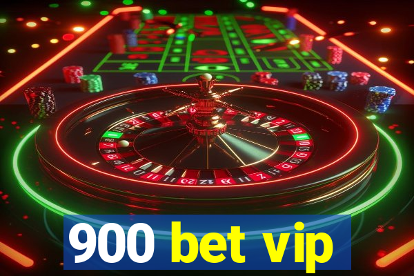 900 bet vip